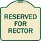 Signmission Reserved for Rector Heavy-Gauge Aluminum Architectural Sign, 18" x 18", TG-1818-23177 A-DES-TG-1818-23177 - alternate 1